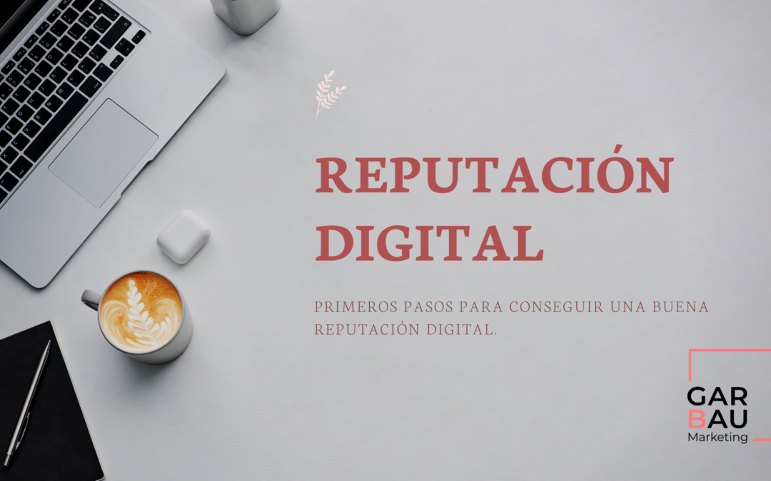 reputación digital por Garbau marketing agencia de marketing digital en Sevilla