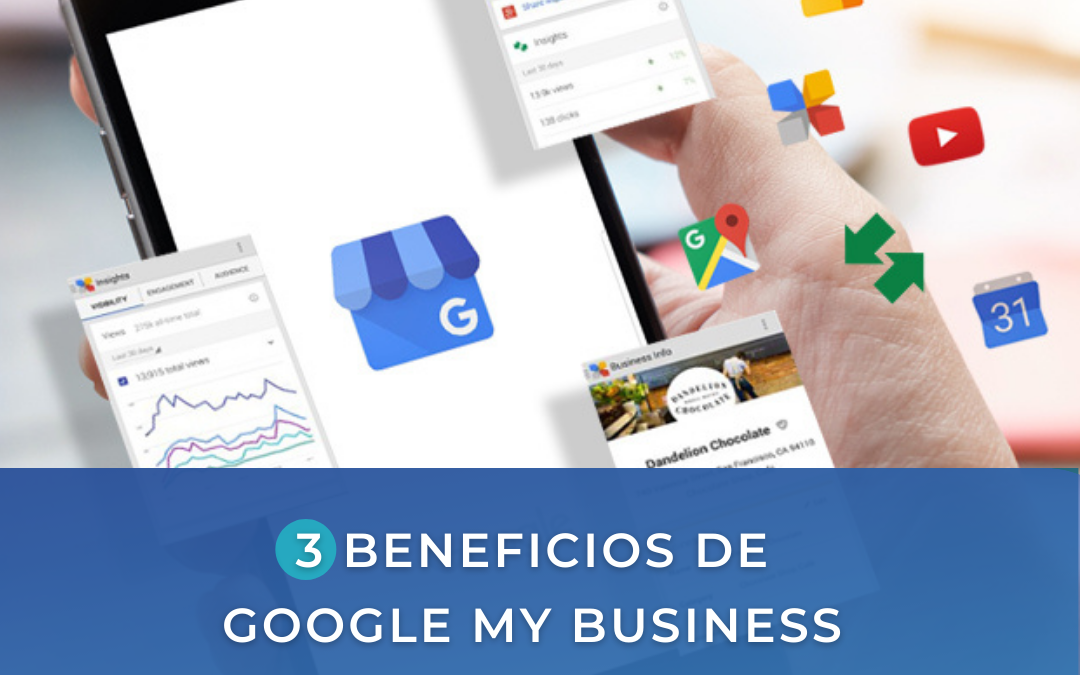3 Beneficios de Google My Business para tu Marca